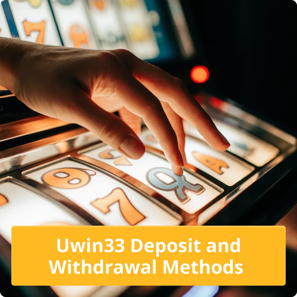 Uwin33 Deposit and Withdrawal Methods – Available banking options Uwin33 Deposit and Withdrawal Methods
